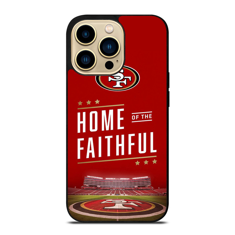 SAN FRANCISCO 49ERS HOME OF FAITHFUL iPhone 14 Pro Max Case Cover