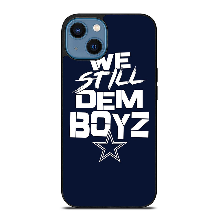 WE STILL DEM BOYZ DALLAS COWBOYZ iPhone 14 Case Cover