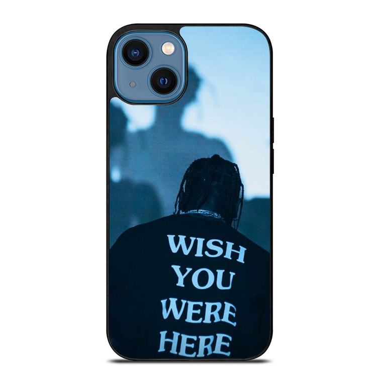 WISH YOU WERE HERE TRAVIS SCOTT iPhone 14 Case Cover