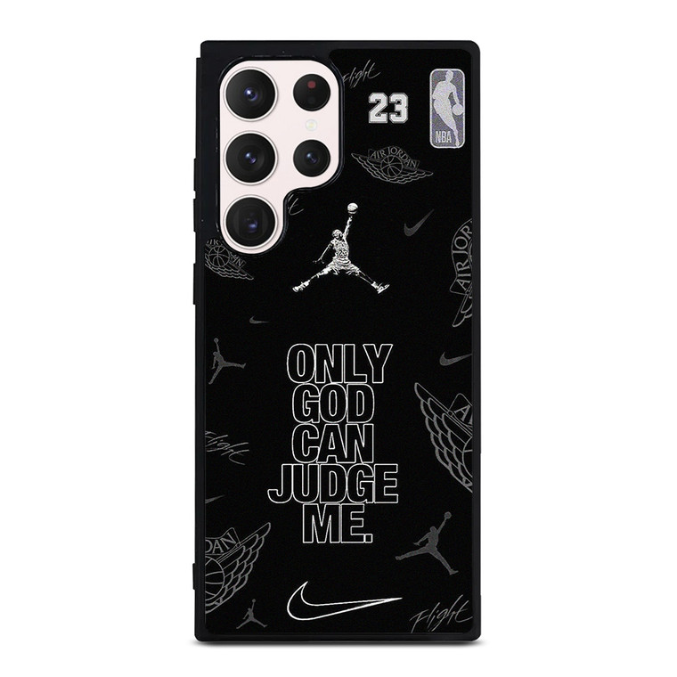 NIKE AIR JORDAN ONLY GOD CAN JUDGE ME Samsung Galaxy S23 Ultra Case Cover NIKE AIR JORDAN ONLY GOD CAN JUDGE ME Samsung Galaxy S23 Ultra Case Cover
