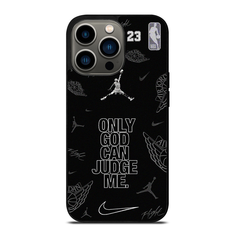 NIKE AIR JORDAN ONLY GOD CAN JUDGE ME iPhone 13 Pro Case Cover NIKE AIR JORDAN ONLY GOD CAN JUDGE ME iPhone 13 Pro Case Cover