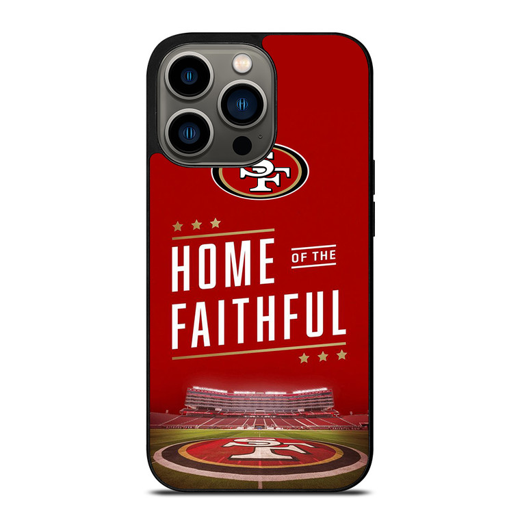 SAN FRANCISCO 49ERS HOME OF FAITHFUL iPhone 13 Pro Case Cover
