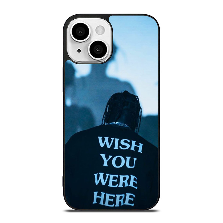 WISH YOU WERE HERE TRAVIS SCOTT iPhone 13 Mini Case Cover WISH YOU WERE HERE TRAVIS SCOTT iPhone 13 Mini Case Cover