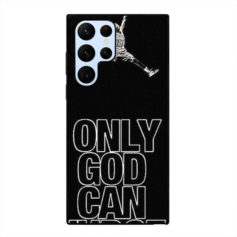 NIKE AIR JORDAN ONLY GOD CAN JUDGE ME Samsung Galaxy S22 Ultra Case Cover