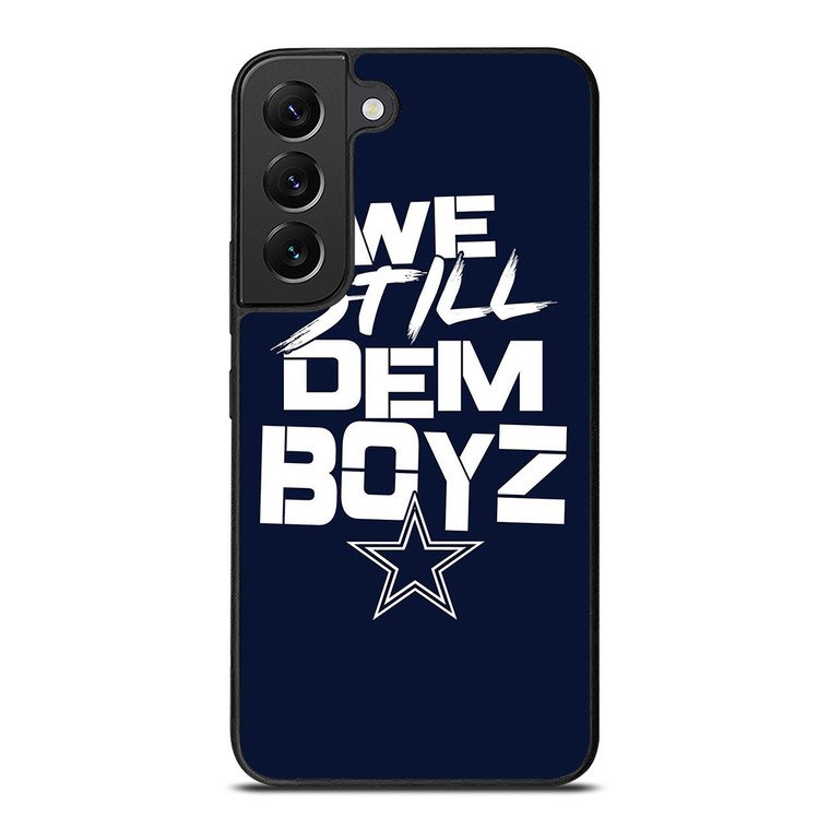 WE STILL DEM BOYZ DALLAS COWBOYZ Samsung Galaxy S22 Plus Case Cover