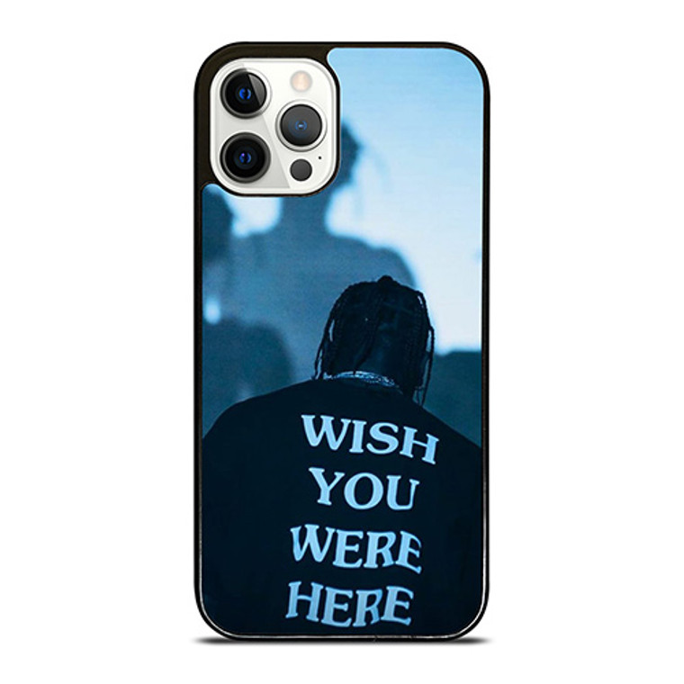WISH YOU WERE HERE TRAVIS SCOTT iPhone 12 Pro Case Cover