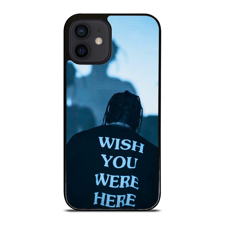 WISH YOU WERE HERE TRAVIS SCOTT iPhone 12 Mini Case Cover