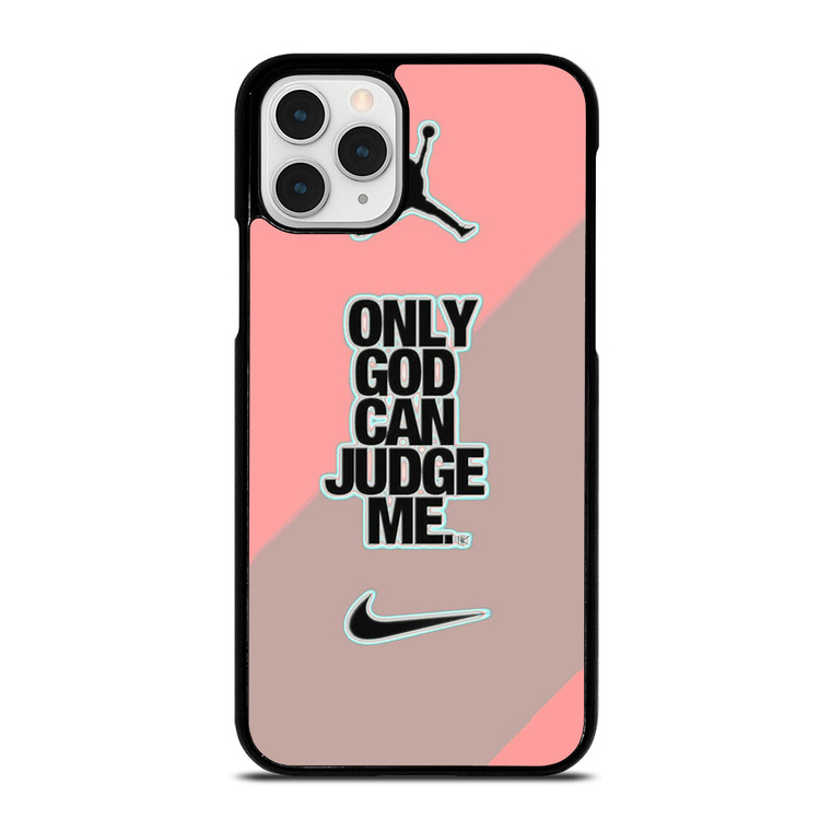 NIKE AIR JORDAN ONLY GOD CAN JUDGE ME PINK  iPhone 11 Pro Case Cover NIKE AIR JORDAN ONLY GOD CAN JUDGE ME PINK  iPhone 11 Pro Case Cover