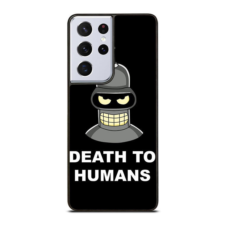BENDER FUTURAMA DEATH TO HUMANS Samsung Galaxy S21 Ultra Case Cover