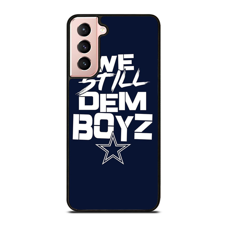 WE STILL DEM BOYZ DALLAS COWBOYZ Samsung Galaxy S21 Case Cover