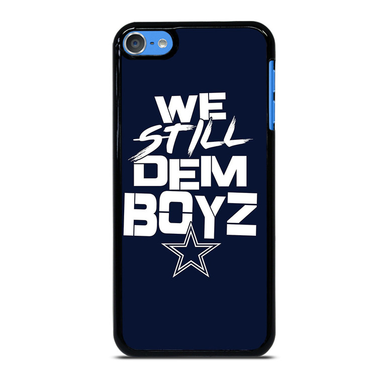 WE STILL DEM BOYZ DALLAS COWBOYZ iPod 7 Case Cover
