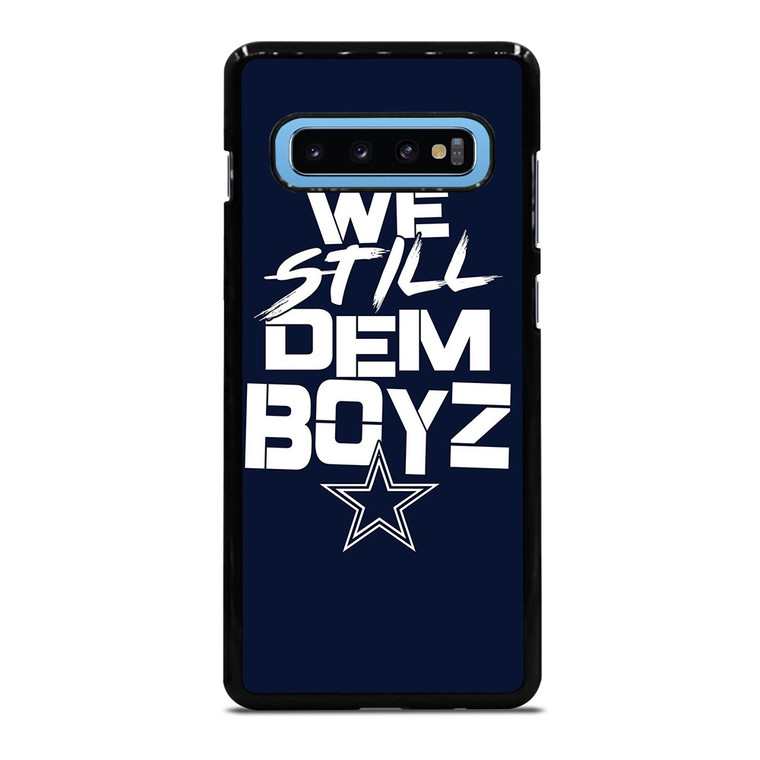 WE STILL DEM BOYZ DALLAS COWBOYZ Samsung Galaxy S10 Plus Case Cover