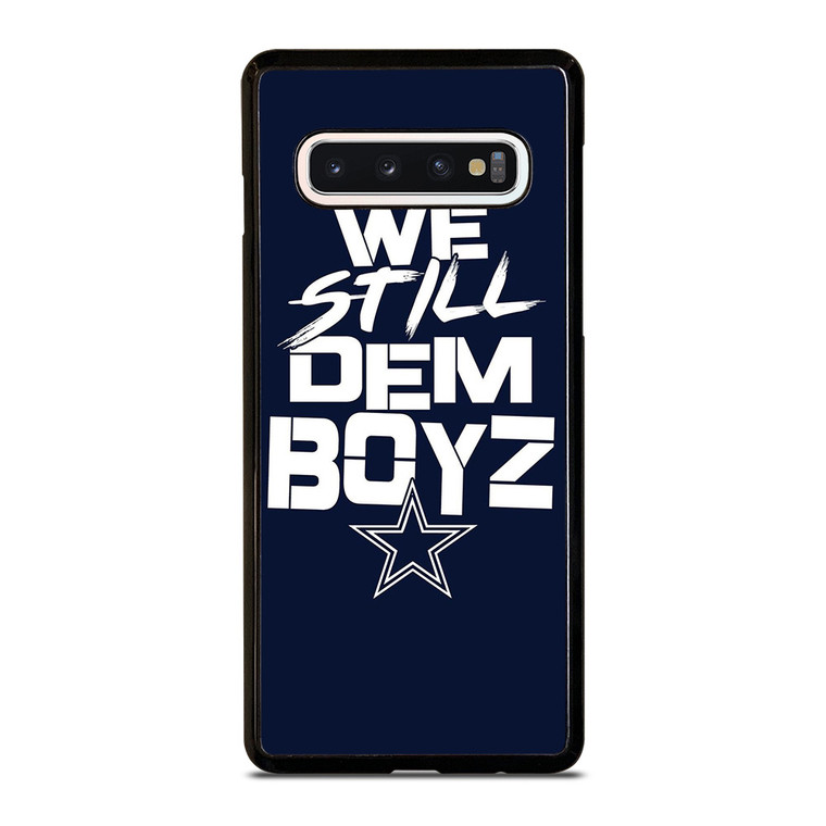 WE STILL DEM BOYZ DALLAS COWBOYZ Samsung Galaxy S10 Case Cover