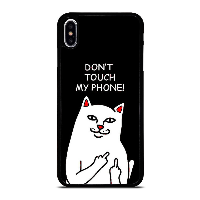 RIPNDIP CAT DONT TOUCH MY PHONE iPhone XS Max Case Cover