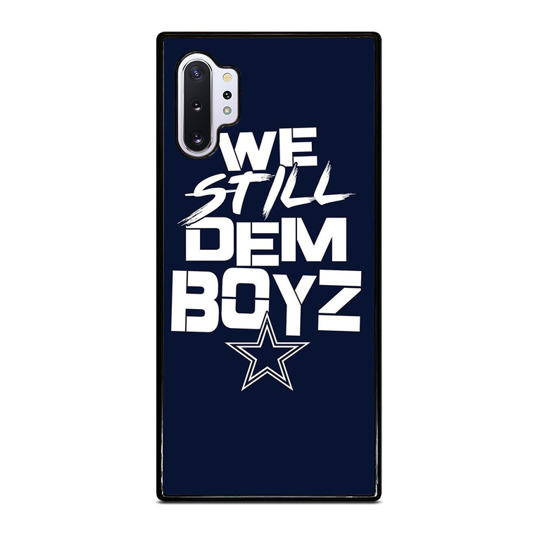 WE STILL DEM BOYZ DALLAS COWBOYZ Samsung Galaxy Note 10 Plus Case Cover