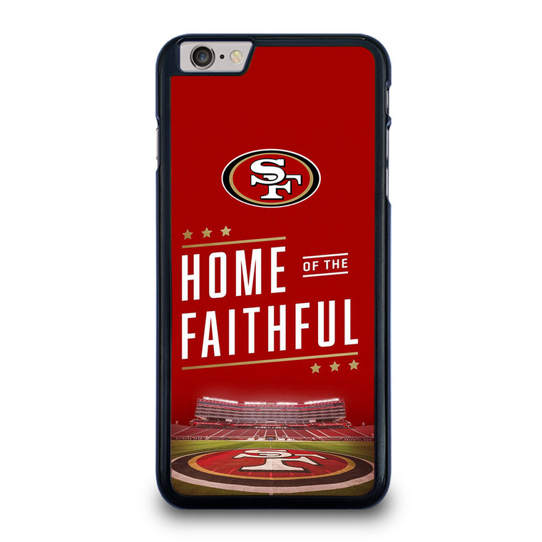 SAN FRANCISCO 49ERS HOME OF FAITHFUL iPhone 6 / 6S Plus Case Cover