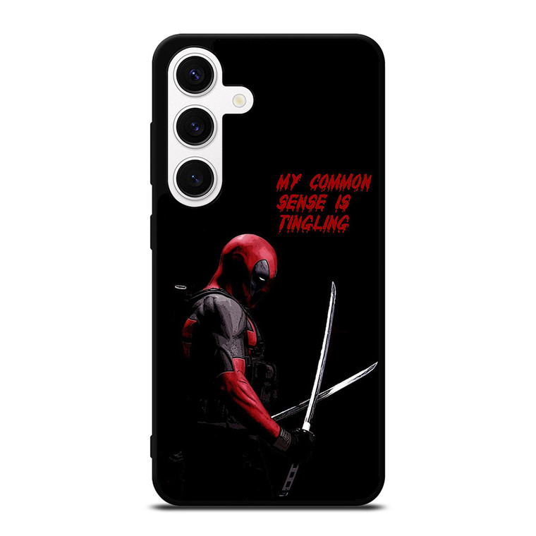 DEADPOOL FUNNY MY COMMON SENSE IS TINGLING   Samsung Galaxy S24 Case Cover