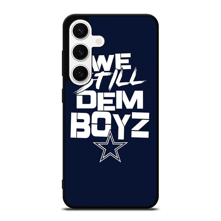 WE STILL DEM BOYZ DALLAS COWBOYZ Samsung Galaxy S24 Case Cover