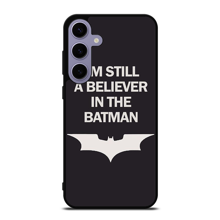 IM STILL BELIEVE IN BATMAN FUNNY  Samsung Galaxy S24 Plus Case Cover