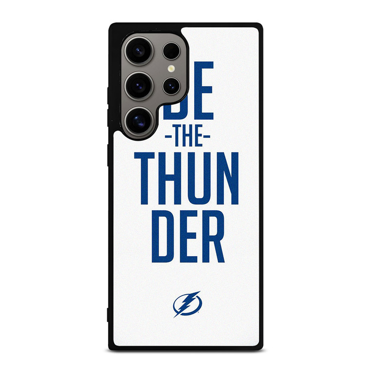 BE THE THUNDER TAMPA BAY LIGHTNING NHL Samsung Galaxy S24 Ultra Case Cover