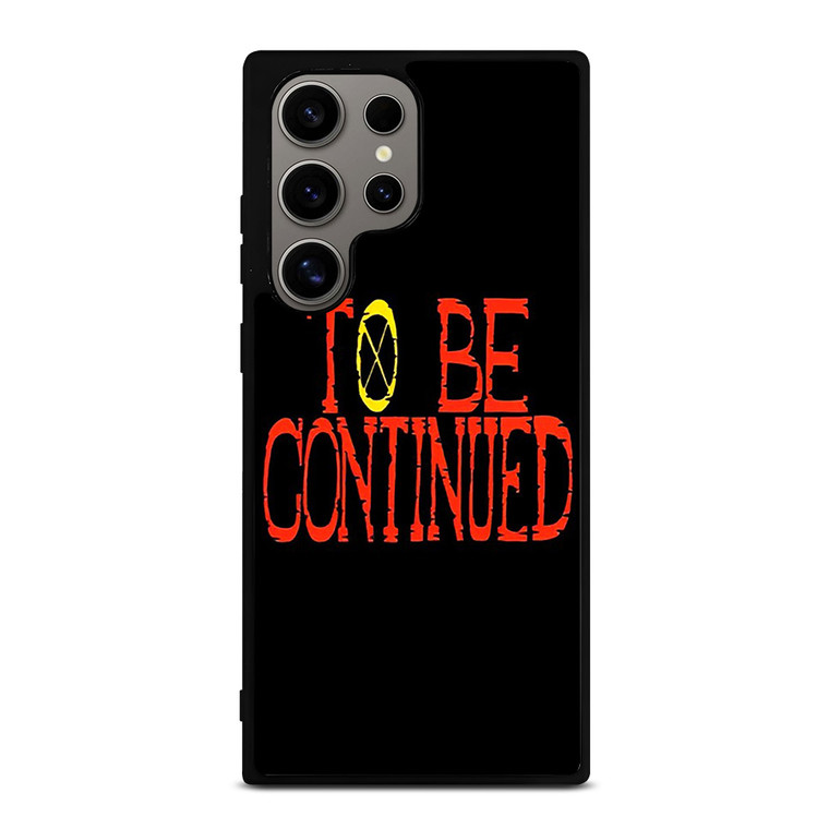 ONE PIECE ANIME TO BE CONTINUED Samsung Galaxy S24 Ultra Case Cover