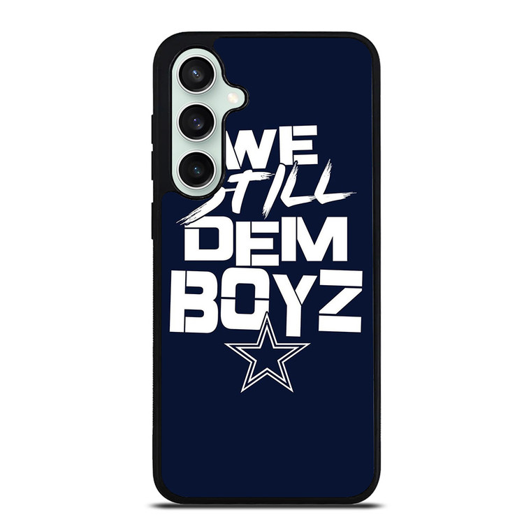 WE STILL DEM BOYZ DALLAS COWBOYZ Samsung Galaxy S23 FE Case Cover