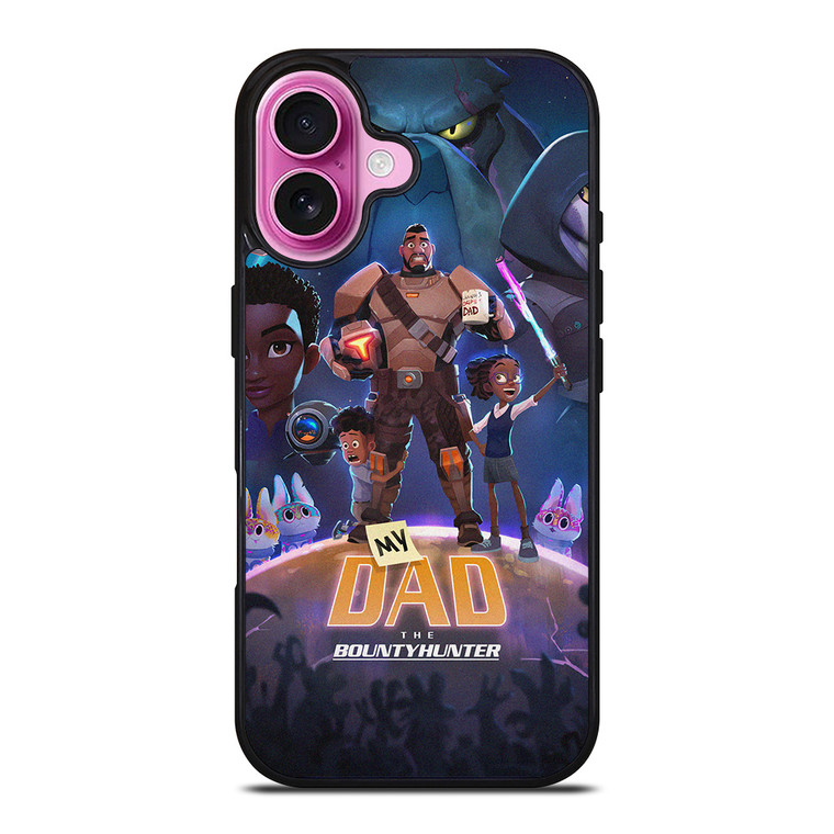MY DAD THE BOUNTY HUNTER CARTOON iPhone 16 Plus Case Cover MY DAD THE BOUNTY HUNTER CARTOON iPhone 16 Plus Case Cover