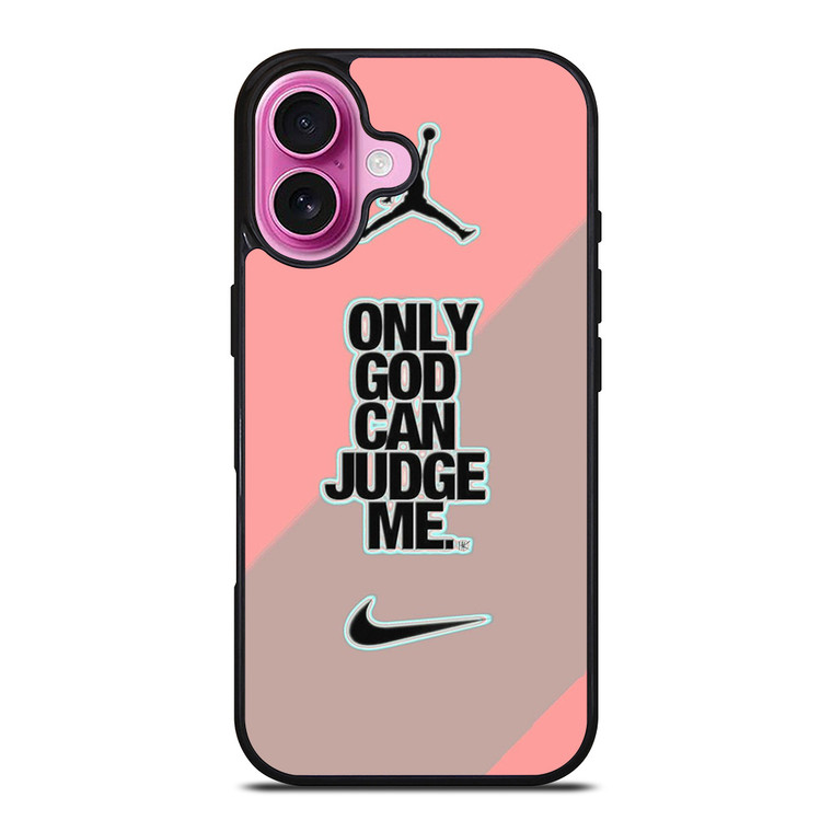 NIKE AIR JORDAN ONLY GOD CAN JUDGE ME PINK iPhone 16 Plus Case Cover NIKE AIR JORDAN ONLY GOD CAN JUDGE ME PINK iPhone 16 Plus Case Cover