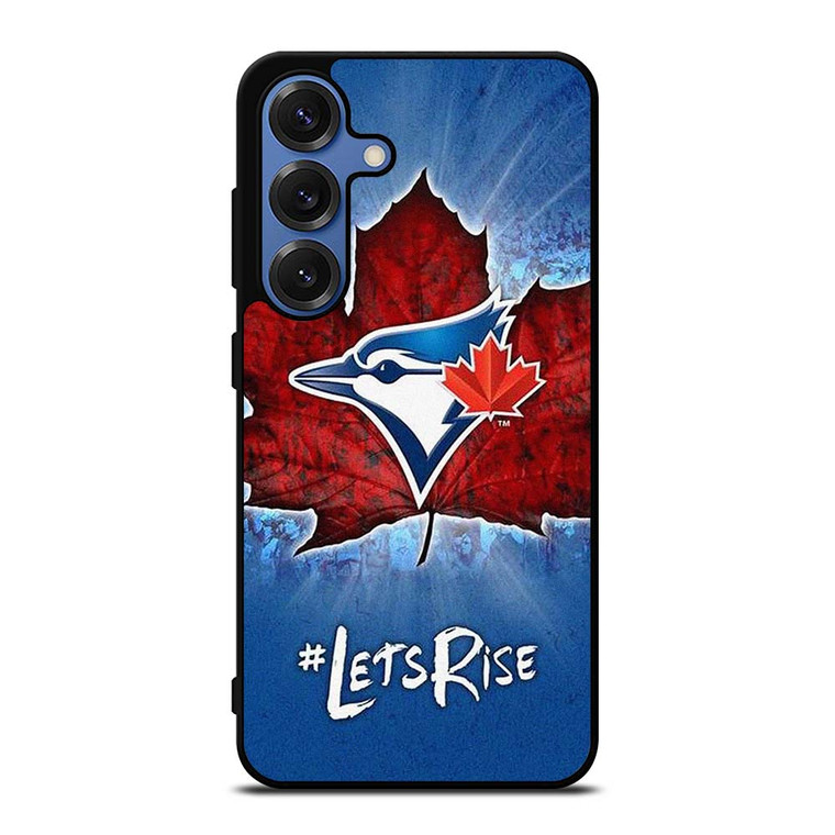TORONTO BLUE JAYS BASEBALL LETS RISE Samsung Galaxy S25 Case Cover