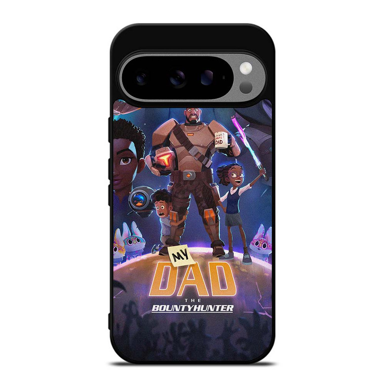MY DAD THE BOUNTY HUNTER CARTOON Google Pixel 9 Pro XL Case Cover MY DAD THE BOUNTY HUNTER CARTOON Google Pixel 9 Pro XL Case Cover