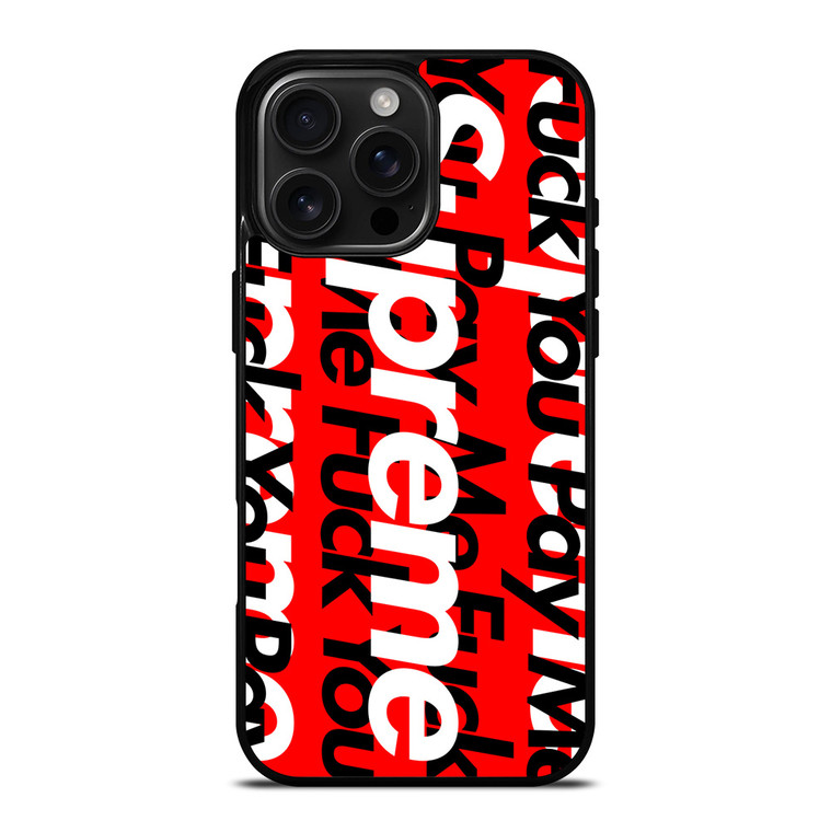 SUPREME PAY ME FUCK YOU iPhone 16 Pro Max Case Cover SUPREME PAY ME FUCK YOU iPhone 16 Pro Max Case Cover