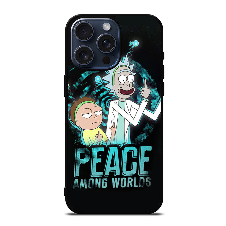 RICK AND MORTY PEACE AMONG WORLDS iPhone 15 Pro Max Case Cover