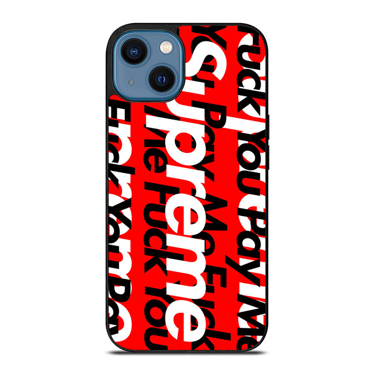 SUPREME PAY ME FUCK YOU iPhone 14 Case Cover