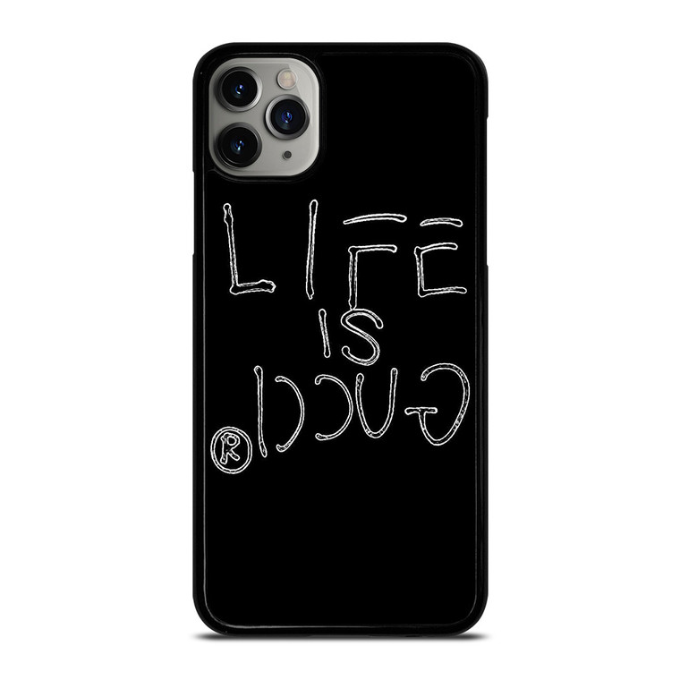 LIFE IS GUCCI iPhone 11 Pro Max Case Cover