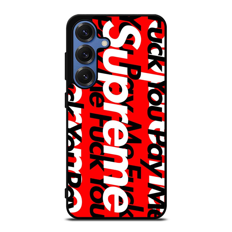 SUPREME PAY ME FUCK YOU Samsung Galaxy S25 Case Cover