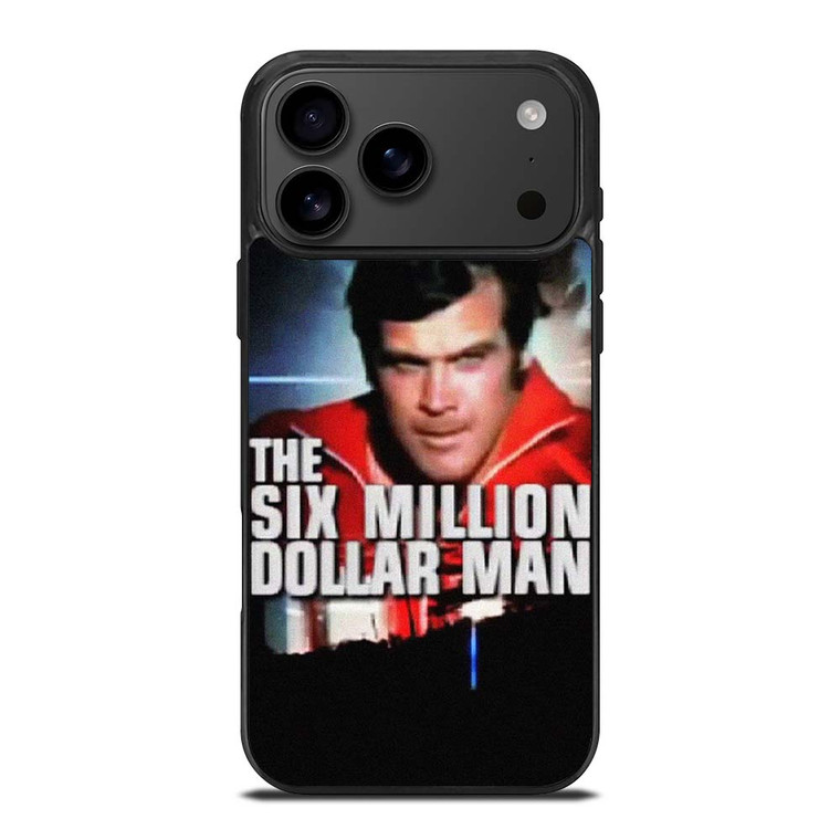 SIX MILLION DOLLAR MAN iPhone 17 Pro Max Case Cover