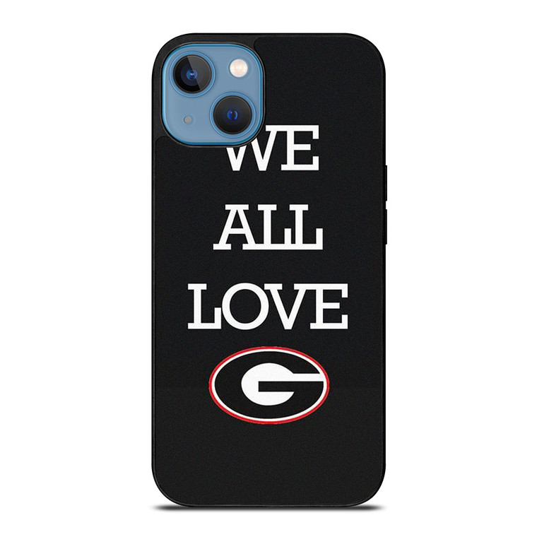 WE ALL LOVE GEORGIA BULLDOGS FOOTBALL iPhone 13 Case Cover