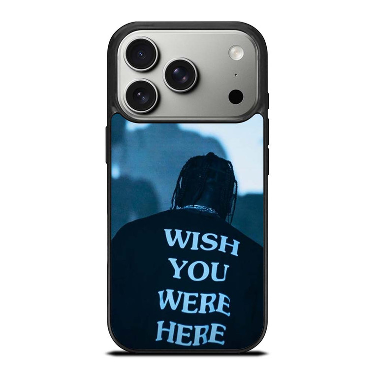 WISH YOU WERE HERE TRAVIS SCOTT iPhone 17 Pro Case Cover