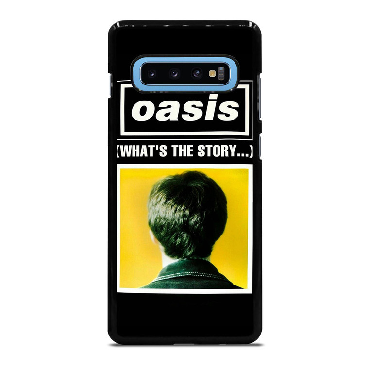 OASIS WHATS THE STORY  Samsung Galaxy S10 Plus Case Cover