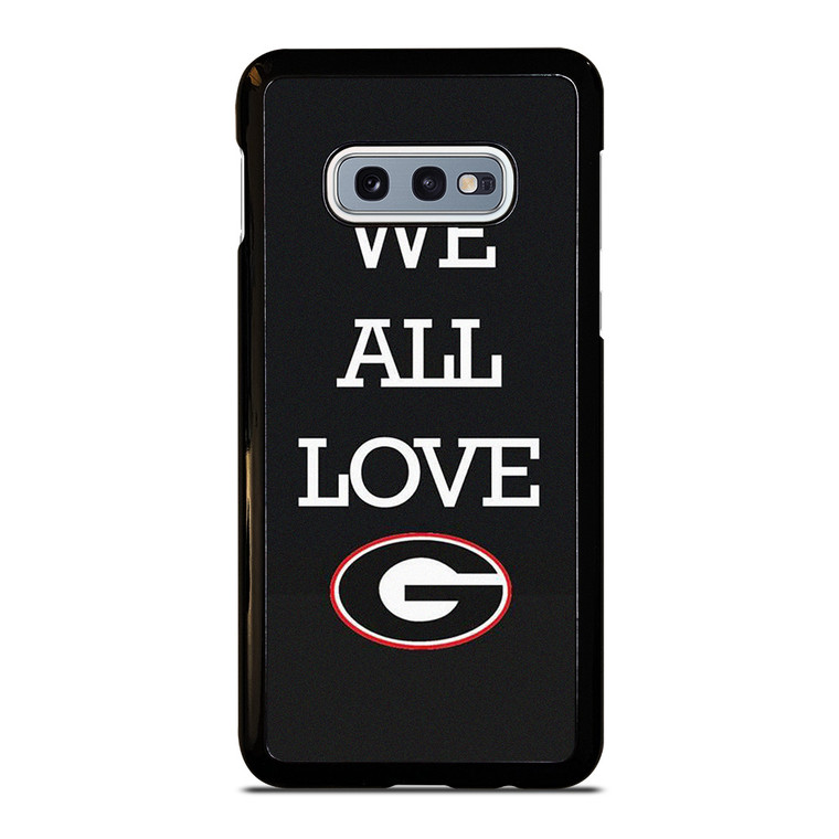 WE ALL LOVE GEORGIA BULLDOGS FOOTBALL  Samsung Galaxy S10e Case Cover