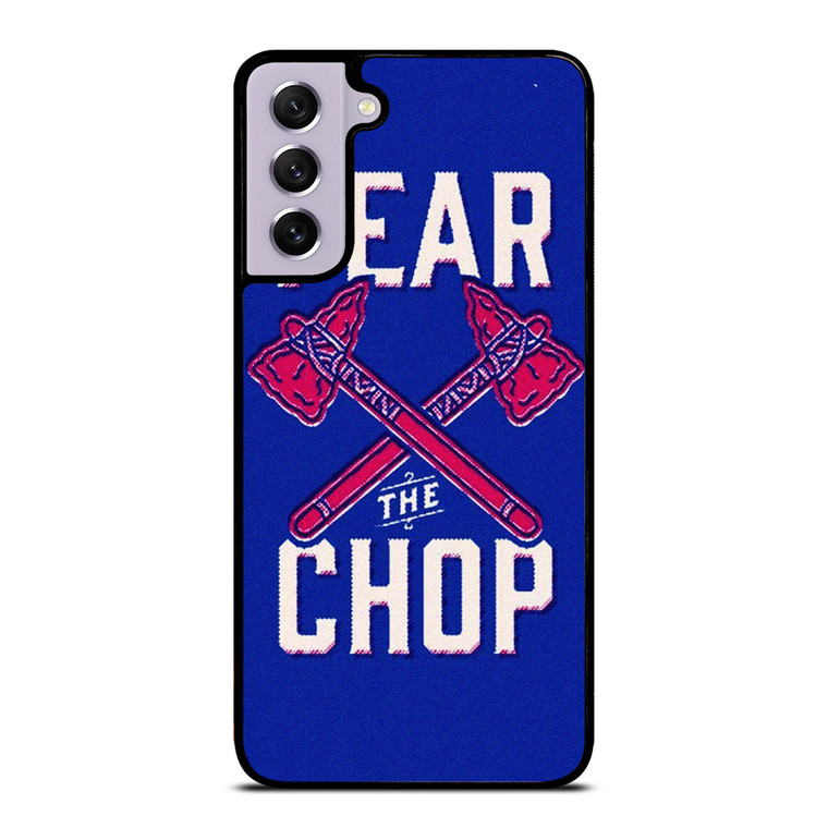 ATLANTA BRAVES FEAR THE CHOP SLOGAN Samsung Galaxy S21 FE Case Cover