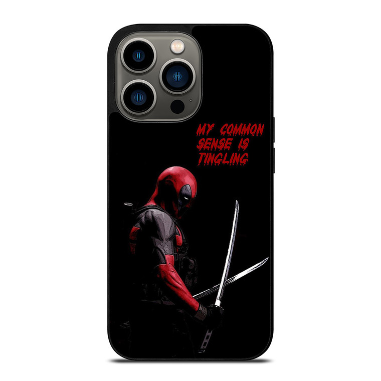 DEADPOOL FUNNY MY COMMON SENSE IS TINGLING iPhone 13 Pro Case Cover