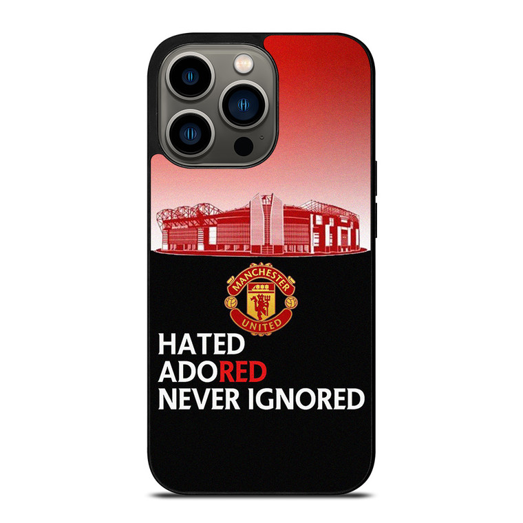 MANCHESTER UNITED HATED ADORED NEVER IGNORED iPhone 13 Pro Case Cover