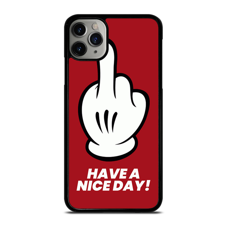 MICKEY MOUSE HAVE A NICE DAY iPhone 11 Pro Max Case Cover