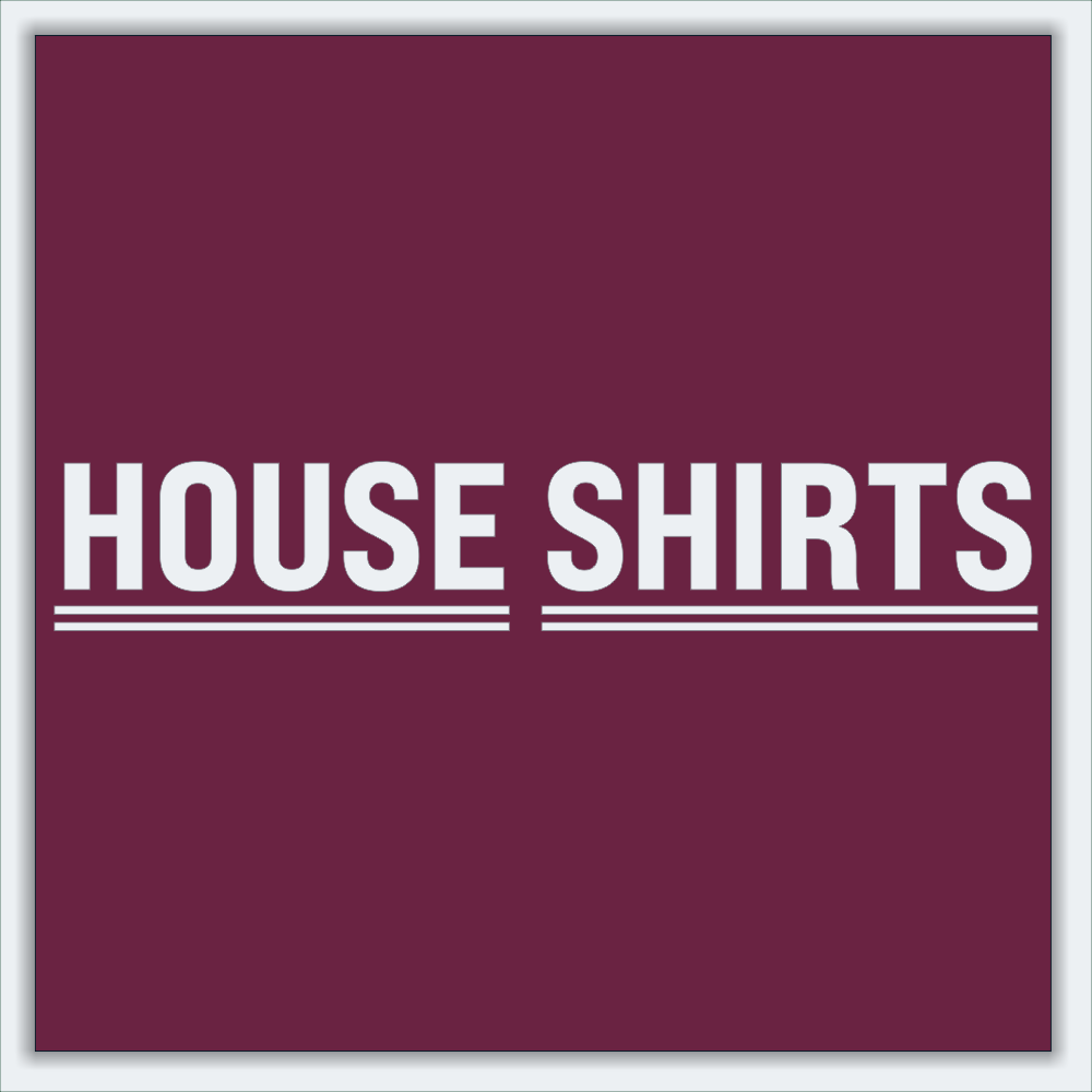 SUMSHS - House Shirts