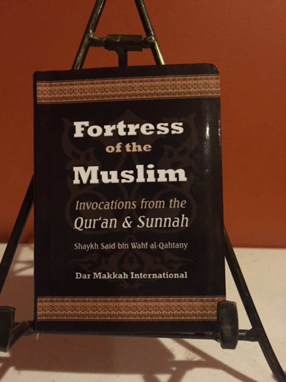 Fortress of the Muslim: Invocations from the Qur'an and the Sunnah