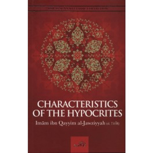 Characteristics Of The Hypocrites By Imam Ibn Qayyim al-Jawziyyah(d.751H)