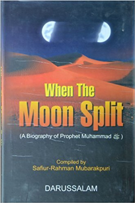 When the Moon Split (A Biography of Prophet Muhammad)-Hardback -Darussalam