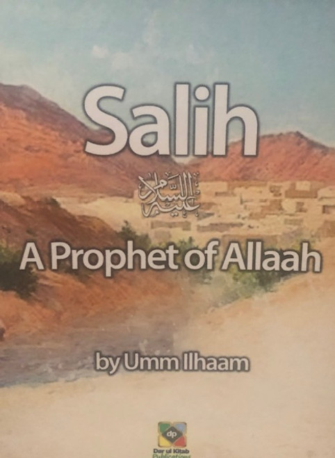 Salih (A Prophet Of Allaah) By Dar Ul Kitab Publications