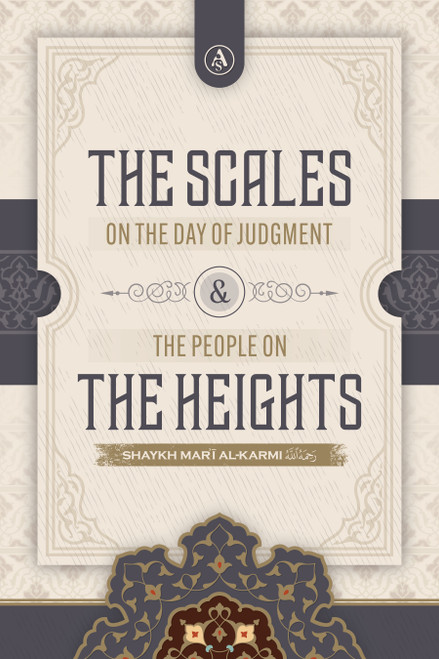 The Scales On The Day Of Judgement & The People On The Heights By Shaykh Mari al-Karmi